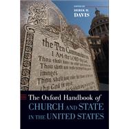 The Oxford Handbook of Church and State in the United States by Davis, Derek H., 9780195326246