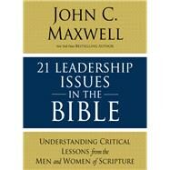 21 Leadership Issues in the Bible by Maxwell, John C., 9780310086246