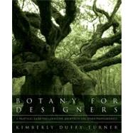 Botany for Designers A Practical Guide for Landscape Architects and Other Professionals by Turner, Kimberly Duffy, 9780393706246