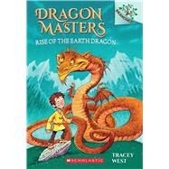 Rise of the Earth Dragon: A Branches Book (Dragon Masters #1) (Library Edition) by West, Tracey; Howells, Graham, 9780545646246