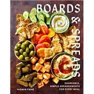 Boards and Spreads Shareable, Simple Arrangements for Every Meal by Fahr, Yasmin, 9780593236246