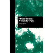 African American Women Playwrights: A Research Guide by Gavin,Christy;Gavin,Christy, 9781138966246