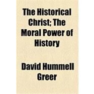 The Historical Christ by Greer, David Hummell, 9781154496246