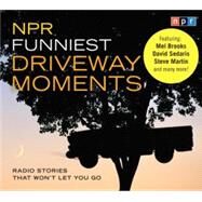NPR Funniest Driveway Moments: Radio Stories That Won't Let You Go by Krulwich, Robert, 9781598876246