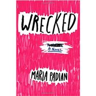 Wrecked by Padian, Maria, 9781616206246