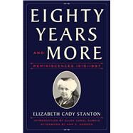 Eighty Years and More Reminiscences 1815-1897 by Stanton, Elizabeth Cady; DuBois, Ellen Carol; Gordon, Ann D., 9781982136246