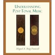 Understanding Post-tonal Music by Roig-Francoli, Miguel, 9780072936247