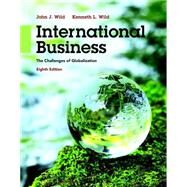 International Business: The Challenges of Globalization, 8/e by Wild; Wild, 9780133866247