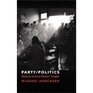 Party/Politics Horizons in Black Political Thought by Hanchard, Michael, 9780195176247