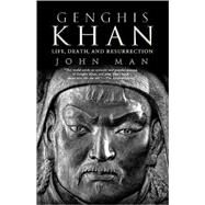 Genghis Khan Life, Death, and Resurrection by Man, John, 9780312366247