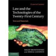 Law and the Technologies of the Twenty-First Century: Text and Materials by Roger Brownsword , Morag Goodwin, 9780521186247
