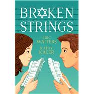 Broken Strings by Walters, Eric; Kacer, Kathy, 9780735266247