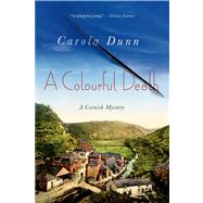 A Colourful Death A Cornish Mystery by Dunn, Carola, 9781250036247