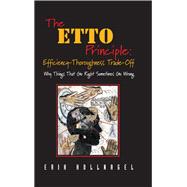 The ETTO Principle: Efficiency-Thoroughness Trade-Off by Erik Hollnagel, 9781315616247