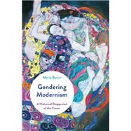 Gendering Modernism A Historical Reappraisal of the Canon by Bucur, Maria, 9781350026247