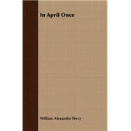 In April Once by Percy, William Alexander, 9781408606247
