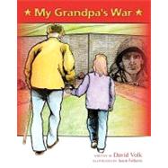 My Grandpa's War by Volk, David; Folkerts, Jason, 9781461146247