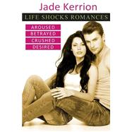 Life Shocks Romances by Kerrion, Jade, 9781505246247