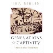 Generations of Captivity: A History of African-American Slaves (Revised) by Berlin, IRA, 9780674016248