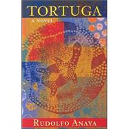 Tortuga by Anaya, Rudolfo A., 9780826336248