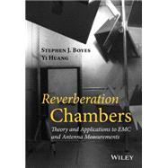 Reverberation Chambers Theory and Applications to EMC and Antenna Measurements by Boyes, Stephen J.; Huang, Yi, 9781118906248