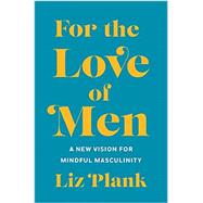 For the Love of Men by Plank, Liz, 9781250196248