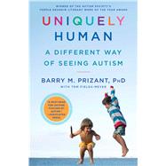Uniquely Human A Different Way of Seeing Autism by Prizant, Barry M.; Fields-Meyer, Tom, 9781476776248