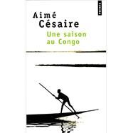 Une Saison Au Congo by Aime, Cesaire, 9782020486248