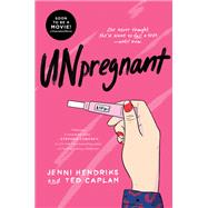 Unpregnant by Hendriks, Jenni; Caplan, Ted, 9780062876249
