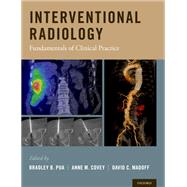Interventional Radiology Fundamentals of Clinical Practice by Pua, Bradley B.; Covey, Anne M.; Madoff, David C., 9780190276249