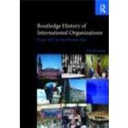 Routledge History of International Organizations: From 1815 to the Present Day by Reinalda; Bob, 9780415476249