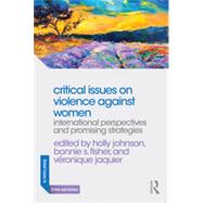 Critical Issues on Violence Against Women: International Perspectives and Promising Strategies by Johnson; Holly, 9780415856249