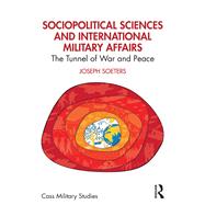 Sociopolitical Sciences and International Military Affairs by Joseph Soeters, 9781032906249