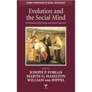 Evolution and the Social Mind: Evolutionary Psychology and Social Cognition by Forgas; Joseph P., 9781138006249