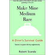 Make Mine Medium Rare by Scarola, Robert, 9781413466249
