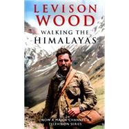 Walking the Himalayas by Wood, Levison, 9781473626249
