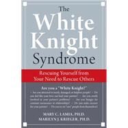 The White Knight Syndrome by Lamia, Mary C., 9781572246249