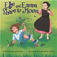 Ellie and Emma Share the Moon by Sunderland, Lisa; Sollano, Gennel Marie, 9781973676249