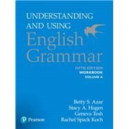 Understanding and Using English Grammar, Workbook Split A by Azar, Betty S; Hagen, Stacy A., 9780134276250