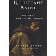 Reluctant Saint : The Life of Francis of Assisi by Spoto, Donald (Author), 9780142196250