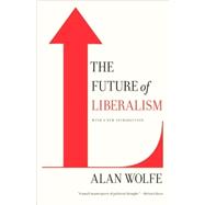 The Future of Liberalism by Wolfe, Alan, 9780307386250