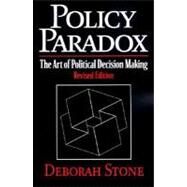 Policy Paradox The Art of Political Decision Making by Stone, Deborah, 9780393976250