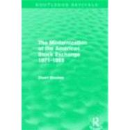 The Modernization of the American Stock Exchange 1971-1989 (Routledge Revivals) by Bruchey,Stuart, 9780415506250
