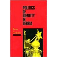 Politics of Identity in Serbia,Colevic, Ivan,9780814716250