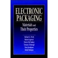 Electronic Packaging Materials and Their Properties by Pecht; Michael, 9780849396250