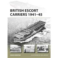 British Escort Carriers, 1941-45 by Konstam, Angus; Wright, Paul, 9781472836250