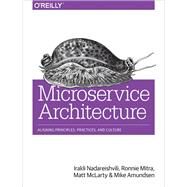 Microservice Architecture by Nadareishvili, Irakli; Mitra, Ronnie; Mclarty, Matt; Amundsen, Mike, 9781491956250