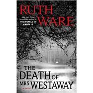 The Death of Mrs. Westaway by Ware, Ruth, 9781501156250