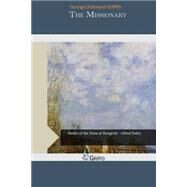 The Missionary by Griffith, George Chetwynd, 9781505356250