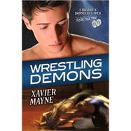 Wrestling Demons by Mayne, Xavier, 9781627986250
